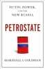 Petrostate: Putin, Power, and the New Russia.. GOLDMAN (Marshall I.).