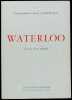 Waterloo. “La fin d'un monde”.. LACHOUQUE (Commandant Henry).