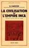 La Civilisation de l'Empire Inca. Un Etat totalitaire du passé.. KARSTEN (Rafael).