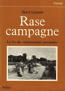 Rase campagne. La fin des communautés paysannes, 1830-1914.