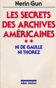 Les Secrets des Archives américaines. 2. Ni de Gaulle ni Thorez.