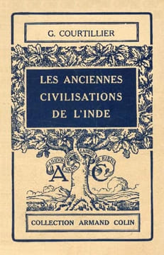 Les anciennes Civilisations de l'Inde.. COURTILLIER (Gaston).
