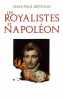 Les royalistes et Napoléon, 1799-1816.. BERTAUD (Jean-Paul).