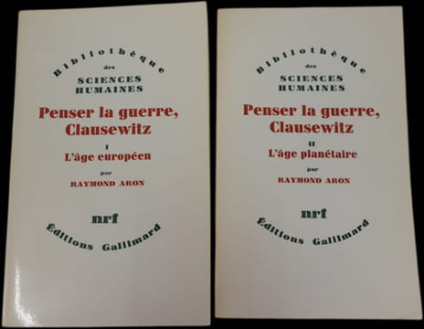 Penser la guerre, Clausewitz. 1. L'âge européen. – 2. L'âge planétaire.. ARON (Raymond).