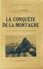 La Conquête de la montagne.. IRVING (Robert Lock Graham).