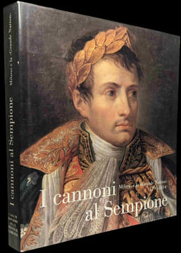 I cannoni al Sempione. Milano e la « Grande Nation » (1796-1814).. Collectif.
