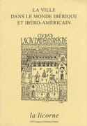 La Ville dans le monde ibérique et ibéro-américain (Espace, pouvoir, mémoire) : Actes du XXVIIe congrès de la Société des hispanistes français de l'enseignement supérieur, Poitiers, 24-26 mars 1995. par CAPDEBOSCQ (Anne-Marie) et Jean-Pierre Clément (éd.).