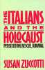 The Italians and the Holocaust. Persecution, Rescue, and Survival.. ZUCCOTTI (Susan).
