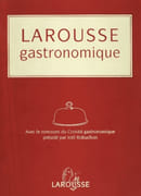 Larousse gastronomique. Avec le concours du Comité gastronomique présidé par Joël Robuchon. par [Cuisine] – Collectif.
