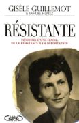 Résistante. Mémoires d'une femme, de la résistance à la déportation. par GUILLEMOT (Gisèle) et Samuel Humez.