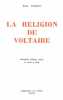 La Religion de Voltaire. Nouvelle édition revue et mise à jour. (Thèse).. POMEAU (René).
