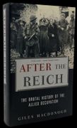 After the Reich: The Brutal History of the Allied Occupation. par MACDONOGH (Giles).