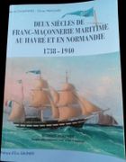 Deux siècles de franc-maçonnerie maritime au Havre et en Normandie 1738-1940. Gens de mer et métiers du monde maritime. Essai de prosographie normande. par CHABANNES (Hervé) et Olivier PRINGARD. - Image 1