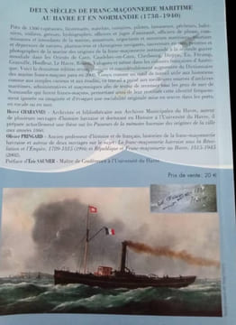 Deux siècles de franc-maçonnerie maritime au Havre et en Normandie 1738-1940. Gens de mer et métiers du monde maritime. Essai de prosographie ...