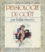 Physiologie du Goût, ou méditations de gastronomie transcendante. par BRILLAT-SAVARIN (Jean-Anthelme).