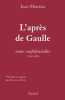 L'après-de Gaulle: Notes confidentielles 1969-1989.. MAURIAC (Jean).