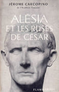 Alésia et les ruses de César. par CARCOPINO (Jérôme).