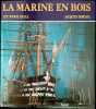 La Marine en bois.. BAYLE (Luc-Marie) et Jacques MORDAL.