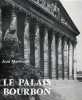 Le Palais Bourbon. Texte de Jean Marchand. Photographies de Jacques Boulas.. MARCHAND (Jean).