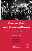 Pour en finir avec le maccarthysme. Lumières sur la Liste Noire à Hollywood. par TÖRÖK (Jean-Paul).