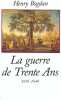 La Guerre de Trente Ans.. BOGDAN (Henry).
