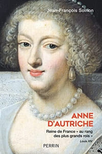 Anne d'Autriche, Reine de France « au rang des plus grands rois ».