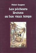 Les Pêcheurs bretons au bon vieux temps. par GUEGUEN (Michel).