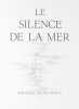 Le Silence de la mer. – La Marche &agrave; l'&eacute;toile. Illustr&eacute; de lithographies originales de Westel sur une mise en pages r&eacute;alis&eacute;e par Pierre de Tartas au ...