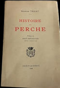 Histoire du Perche. par TROLET (Georges).