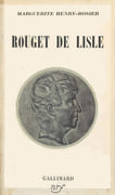 Rouget de Lisle. par HENRY-ROSIER (Marguerite).