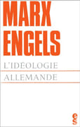 L'Idéologie allemande. Critique de la philosophie allemande la plus récente dans la personne de ses représentants Feuerbach, B. Bauer et Stirner, et du socialisme allemand dans celle de ses différents prophètes. Présentée et annotée par Gilbert Badia. par MARX (Karl) et Friedrich ENGELS.