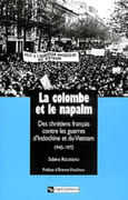 La Colombe et le napalm. Des chrétiens français contre les guerres d’Indochine et du Vietnam, 1945-1975. par ROUSSEAU (Sabine).