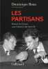 Les partisans. Kessel et Druon, une histoire de famille.. BONA (Dominique).