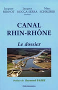 Canal Rhin-Rhône. Le dossier. par BERNOT (Jacques), Jacques ROCCA-SERRA, Marc SCHREIBER.