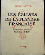 Les églises de la Flandre française. Territoire de l'ancienne châtellenie de Lille. par LOTTHÉ (Ernest).