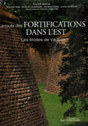 La route des fortifications dans l'Est. Les étoiles de Vauban. par MARTIN (Philippe), Roland Bois, Nicolas Faucherre, Antoine Oziol, Alain Patrolin.