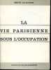 La Vie parisienne sous l'Occupation, 1940-1944. (Paris bei nacht). Tome I.. LE BOTERF (Herv&eacute;).
