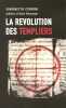 La r&eacute;volution des Templiers: Une histoire perdue du XIIe si&egrave;cle.. CERRINI (Simonetta).