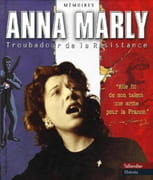 Troubadour de la Résistance. Mémoires. par MARLY (Anna).