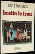 Brelin le frou ou le portrait de famille. par PRASSINOS (Gisèle).