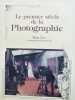 Le premier si&egrave;cle de la Photographie.. COE (Brian, conservateur du Mus&eacute;e Kodak).