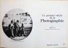 Le premier si&egrave;cle de la Photographie.. COE (Brian, conservateur du Mus&eacute;e Kodak).