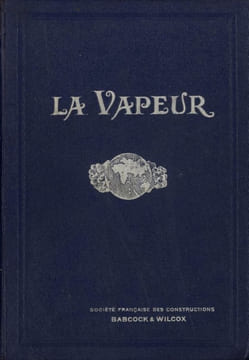 La Vapeur.. Société française des constructions Babcock et Wilcox.