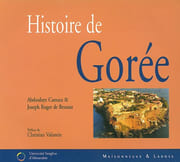Histoire de Gorée. par CAMARA (Abdoulaye) et Joseph Roger de BENOIST.