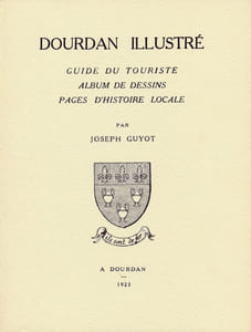 Dourdan Illustré. Guide du touriste. Album de dessins. Pages d'histoire locale.