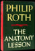 The Anatomy Lesson.. ROTH (Philip).