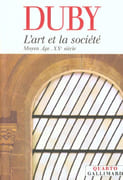 L'Art et la société. Moyen Âge - XXᵉ siècle. par DUBY (Georges).