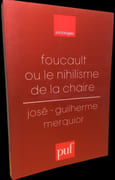 Foucault ou le nihilisme de la chaire. par MERQUIOR (José-Guilherme).