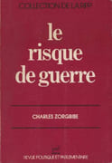 Le risque de guerre. par ZORGBIBE (Charles).
