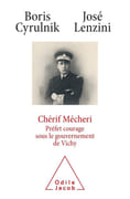 Chérif Mécheri, préfet courage sous le gouvernement de Vichy. par CYRULNIK (Boris) et José LENZINI.